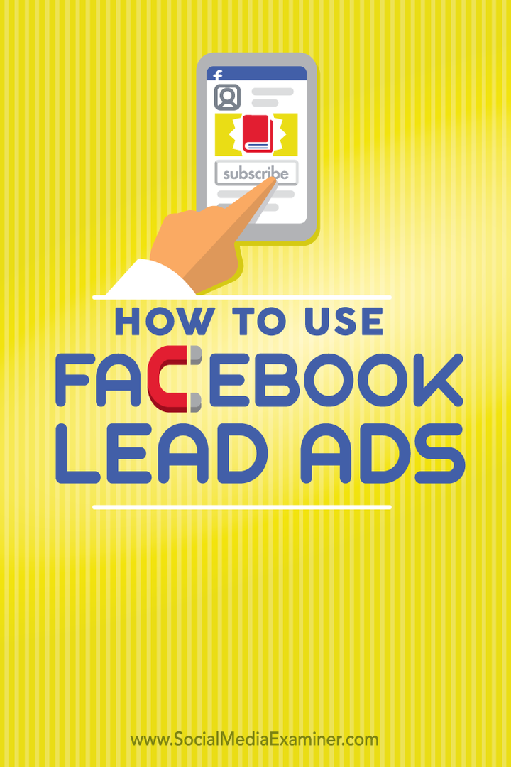 Hur man använder Facebook Lead Ads: Social Media Examiner