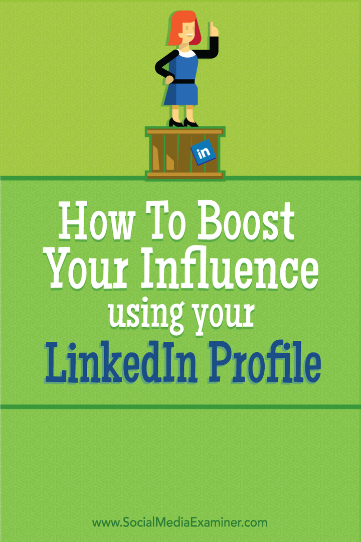 Hur du ökar din påverkan med din LinkedIn-profil: Social Media Examiner