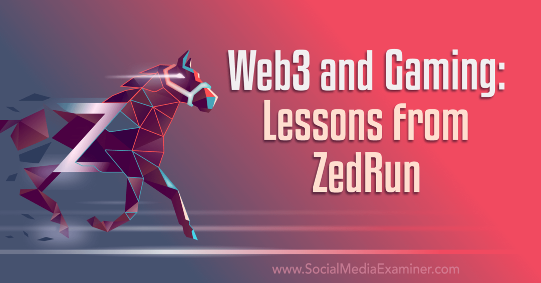 Web3 och spel: Lektioner från ZedRun: Social Media Examiner