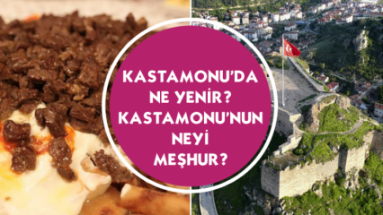 Vad ska man äta i Kastamonu? Vad är Kastamonus berömda?