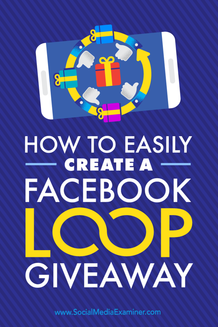 Tips om hur du är värd för en Facebook-loop-giveaway i fyra snabba steg.