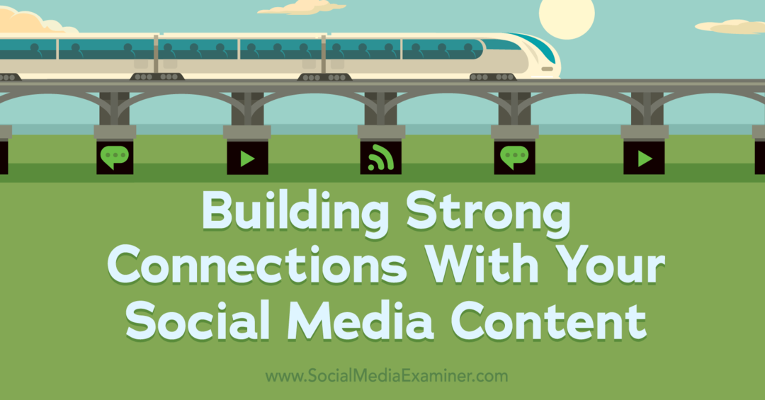 Bygg starka kopplingar med ditt innehåll i sociala medier – granskare av sociala medier