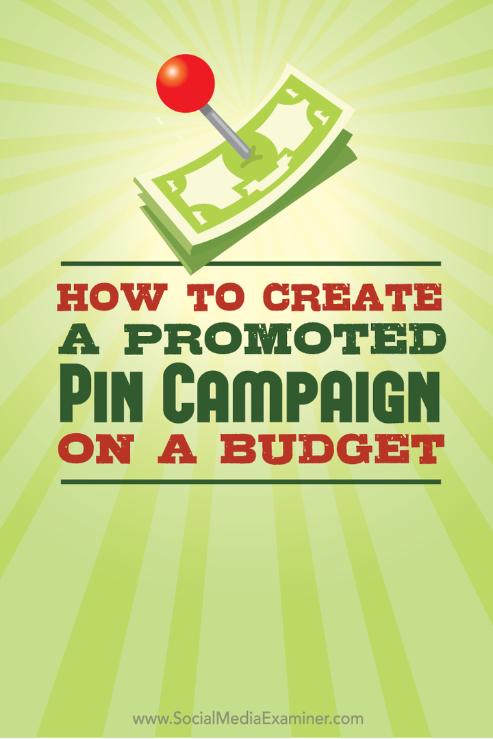 Hur man skapar en marknadsförd pin-kampanj på en budget: granskare för sociala medier