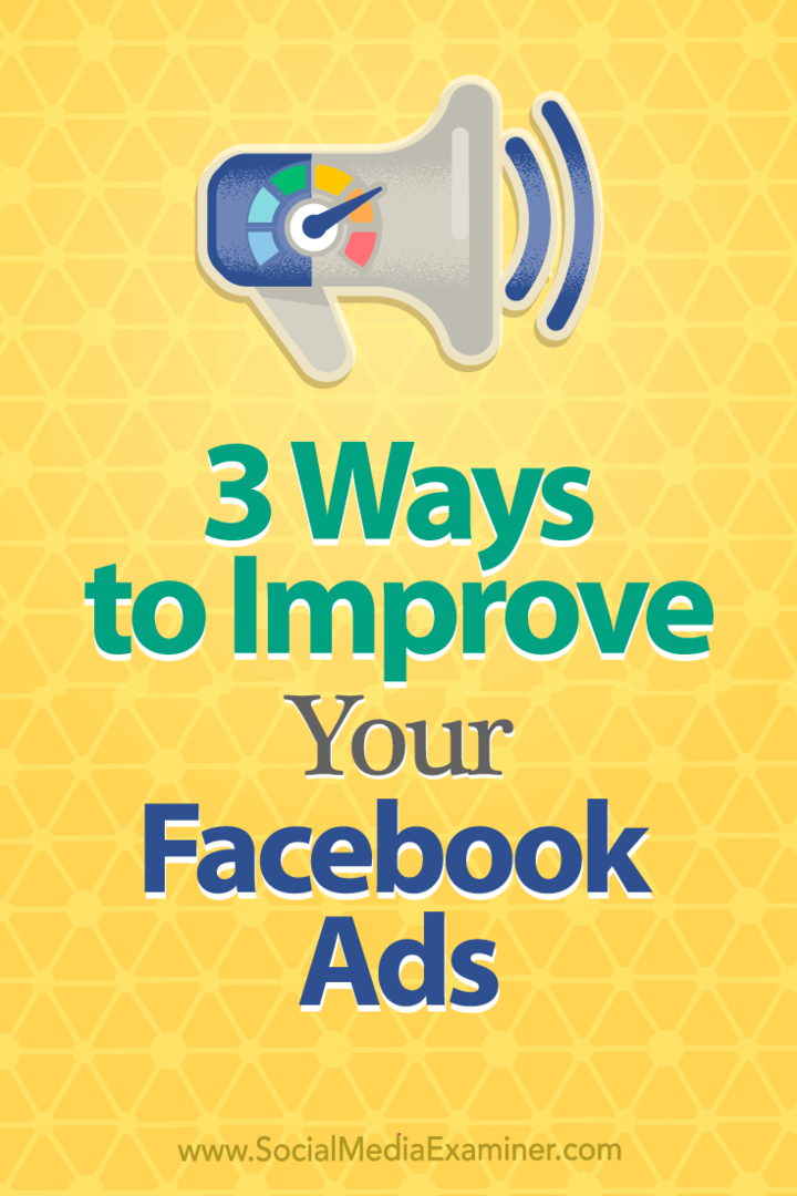 3 sätt att förbättra dina Facebook-annonser av Larry Alton på Social Media Examiner.