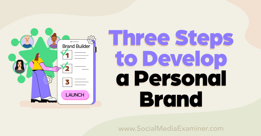 Tre steg för att utveckla ett personligt varumärke: Social Media Examinator
