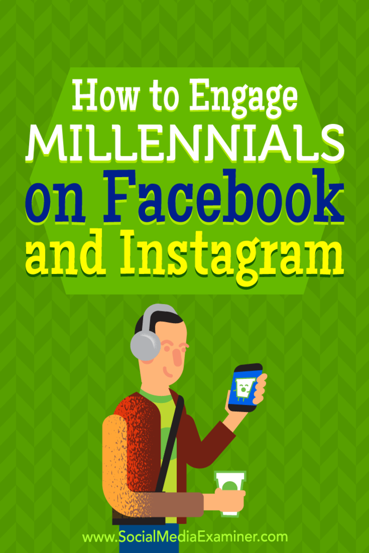 Hur man engagerar årtusenden på Facebook och Instagram av Mari Smith på Social Media Examiner.