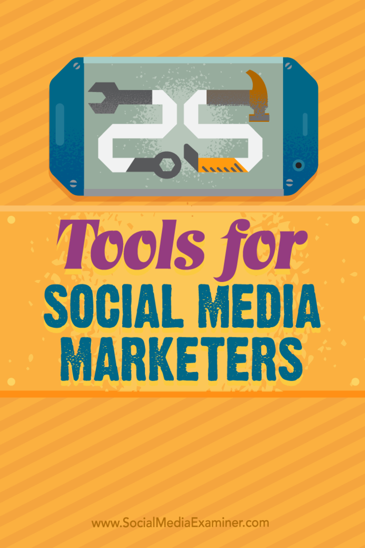 Tips om 25 bästa verktyg och appar för hektiska marknadsförare av sociala medier.