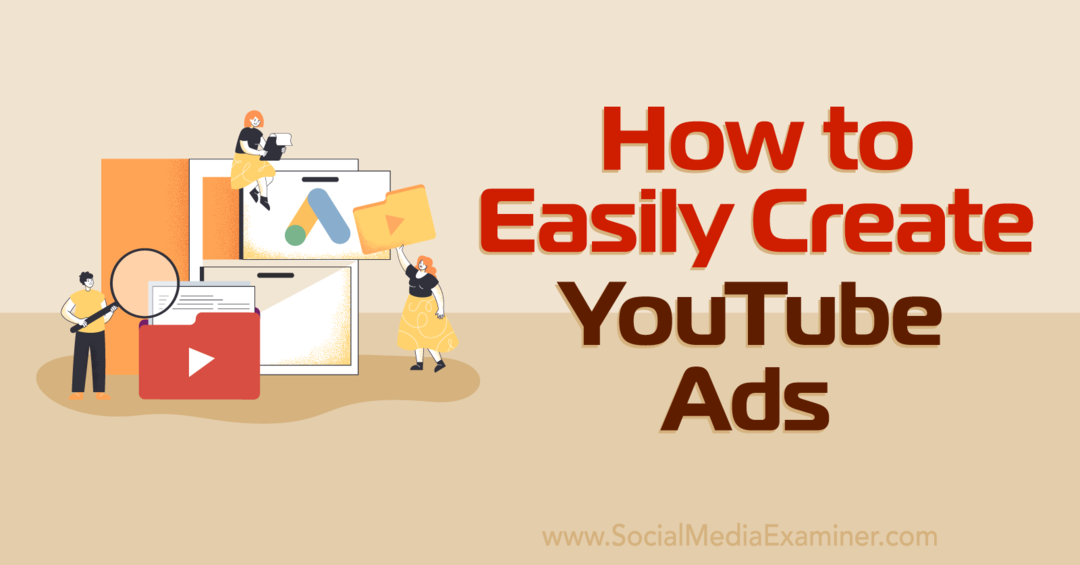 Hur man enkelt skapar YouTube-annonser med Google Ads Asset Library-Social Media Examiner