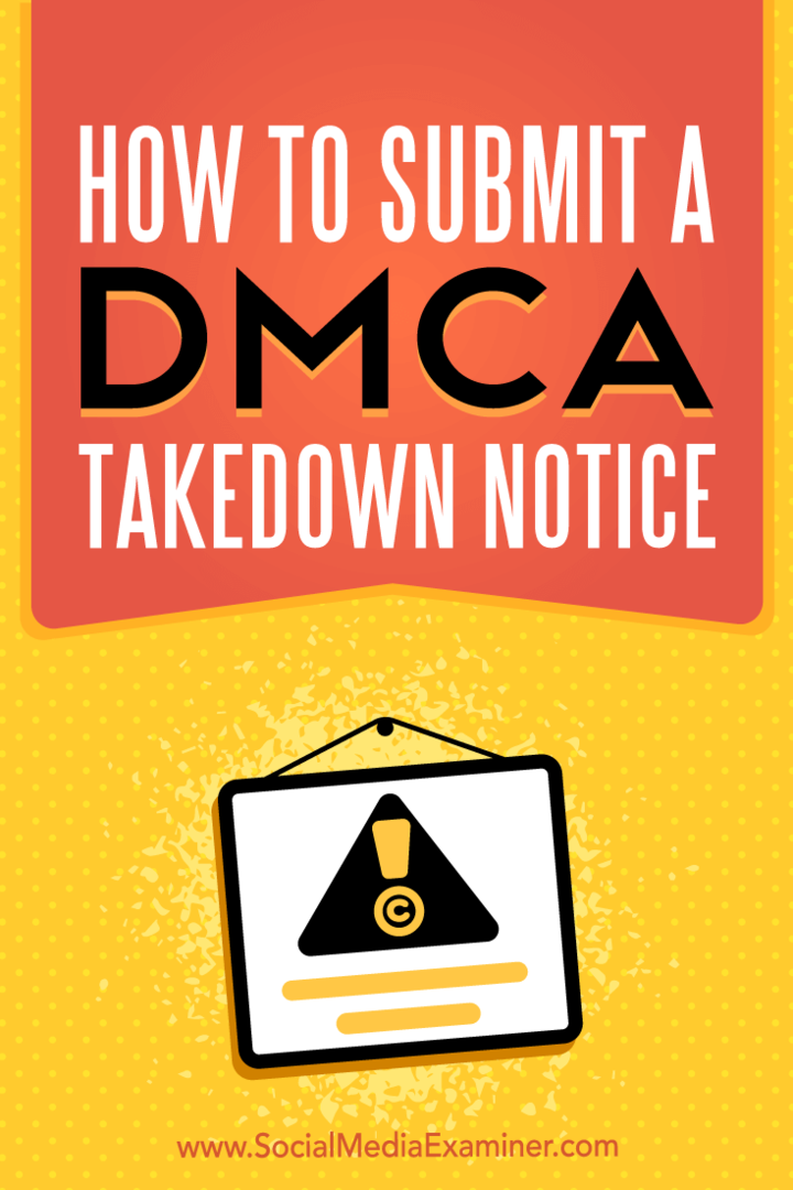 Hur man skickar ett DMCA-borttagningsmeddelande av Ana Gotter på Social Media Examiner.