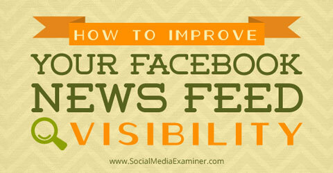 förbättra synligheten för facebooks nyhetsflöde