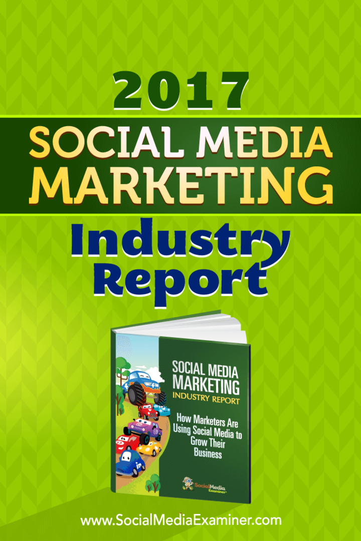 2017 Social Media Marketing Industry Report av Mike Stelzner om Social Media Examiner.