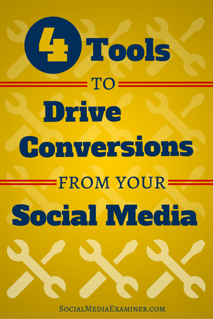 4 verktyg för att få konverteringar från din sociala trafik: granskare för sociala medier