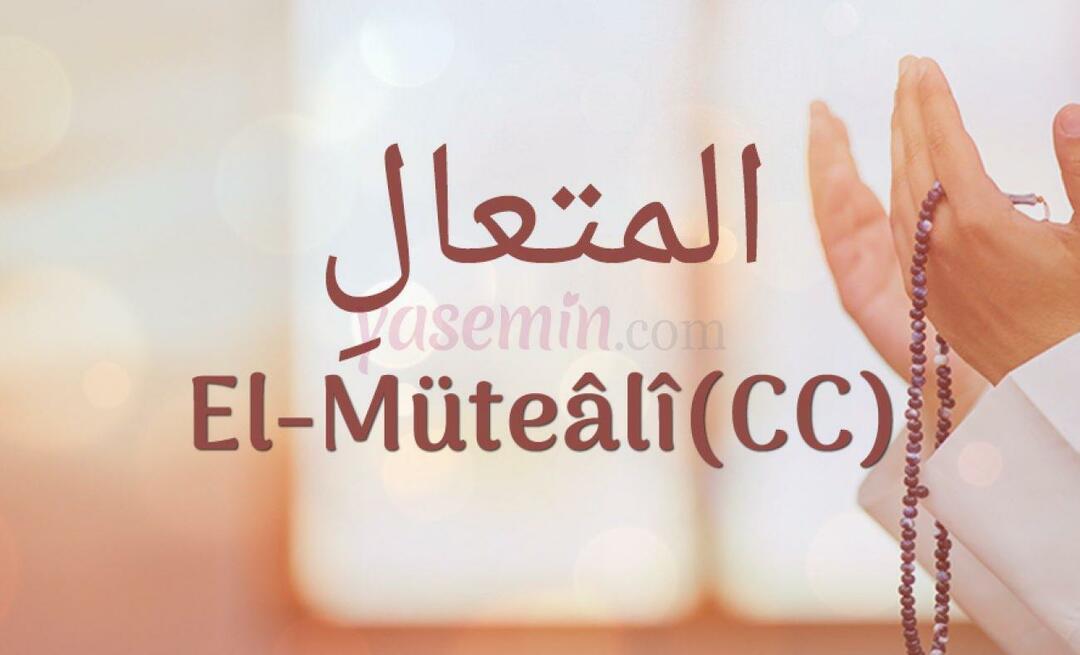 Vad betyder al-Mutaali (c.c)? Vilka är dygderna med al-Mutaali (c.c)?