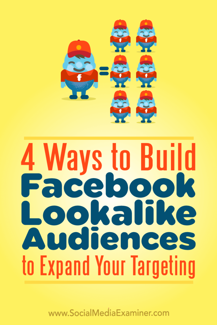 4 sätt att bygga Facebook-liknande publik för att utvidga din inriktning: Social Media Examiner