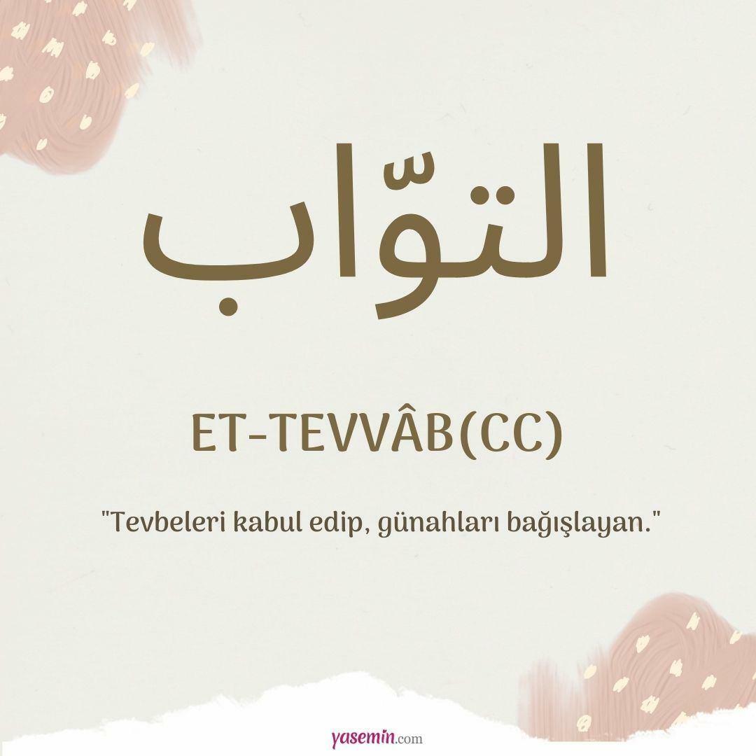 Vad betyder Et-Tavvab (c.c) från Esma-ul Husna? Vilka är fördelarna med Et-Tawwab (c.c)?