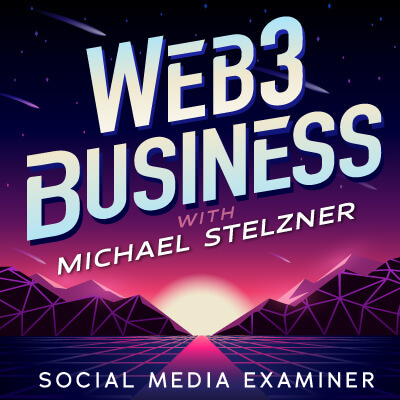 Web3 Business Podcast med Michael Stelzner: Social Media Examiner