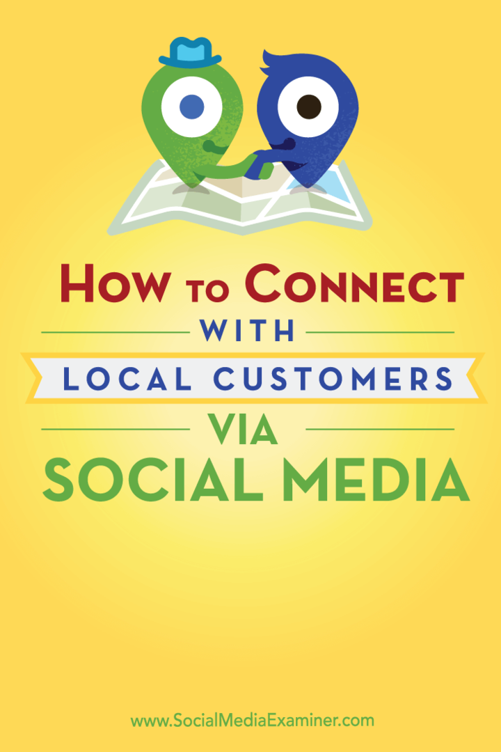 Hur man ansluter till lokala kunder via sociala medier: Social Media Examiner