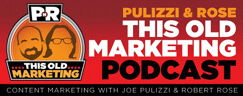 Joe Pulizzi och Robert Rose startade sin podcast i november 2013.