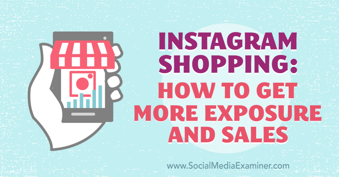 Instagram Shopping: Hur man får mer exponering och försäljning av Laura Davis på Social Media Examiner.