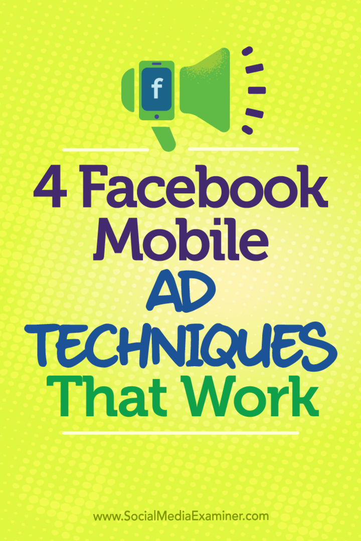 4 mobila annonstekniker på Facebook som fungerar av Stefan Des på Social Media Examiner.