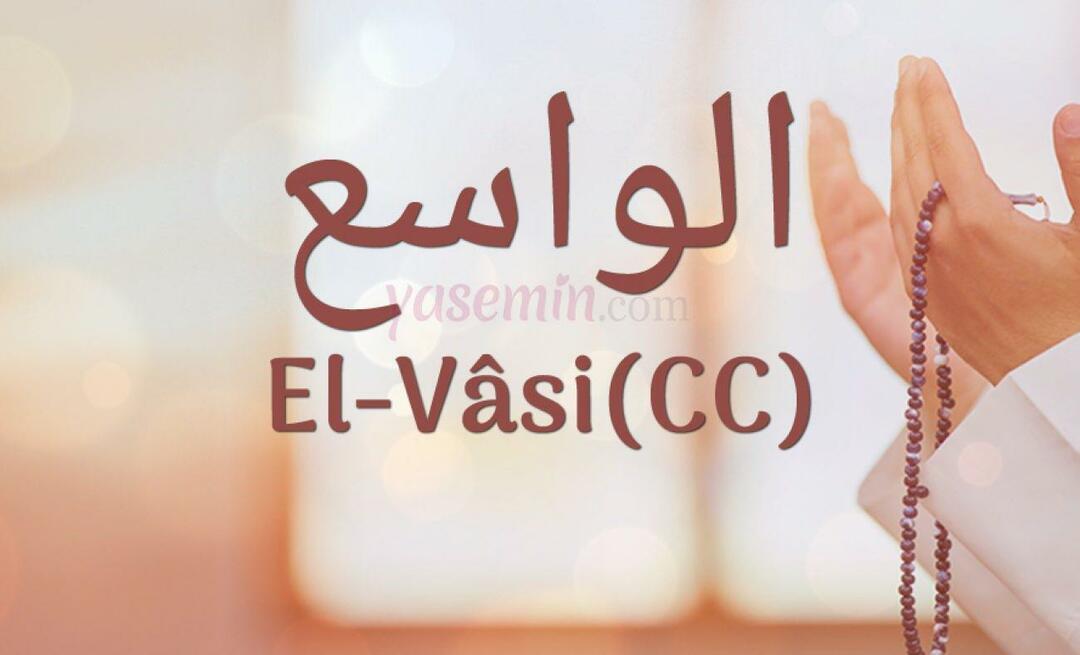 Vad betyder al-Wasi (c.c)? Vilka är fördelarna med namnet Al-Wasi? Esmaul Husna Al-Wasi...