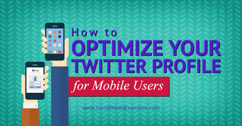 optimera din twitterprofil för mobil
