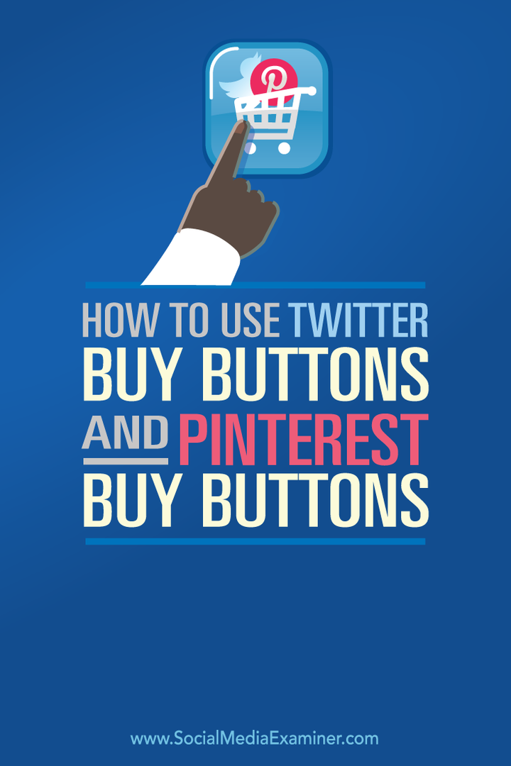 Så här använder du Twitter Buy-knappar och Pinterest Buy-knappar: Social Media Examiner