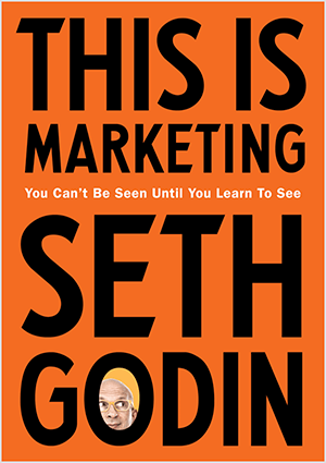 Detta är en skärmdump av omslaget till This Is Marketing av Seth Godin. Omslaget är en vertikal rektangel med orange bakgrund och svart text. Ett foto av Seths huvud visas i O med hans efternamn.