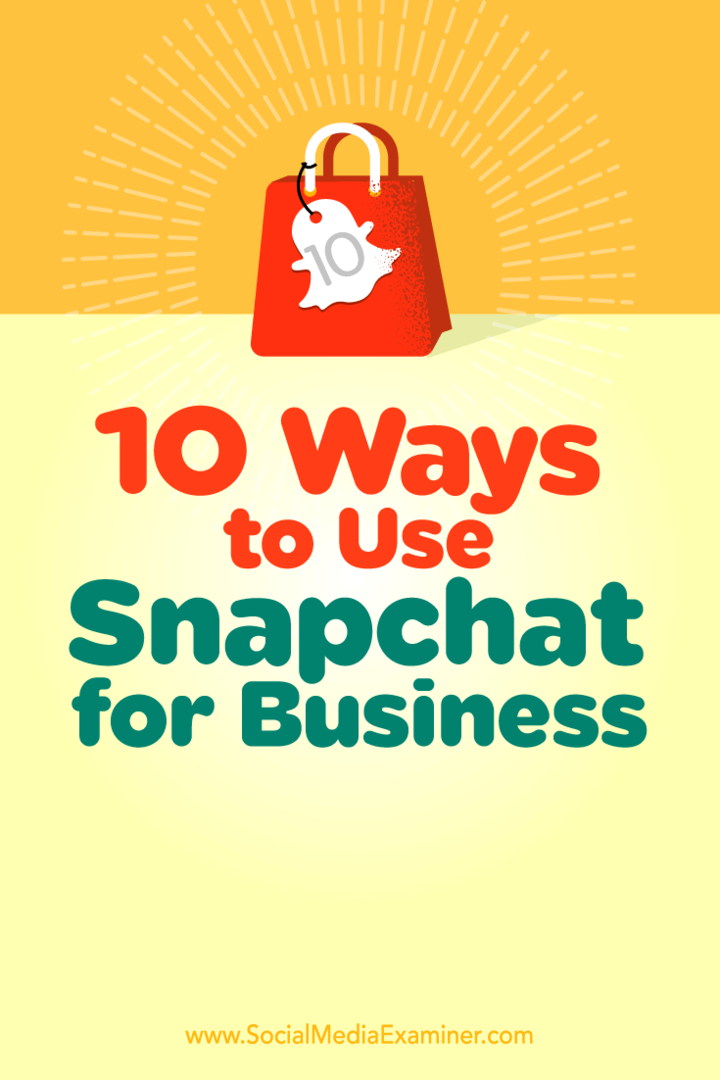 10 sätt att använda Snapchat för företag: granskare för sociala medier
