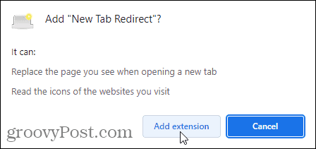 Klicka på Lägg till tillägg för att slutföra tillägget New Tab Redirect i Chrome