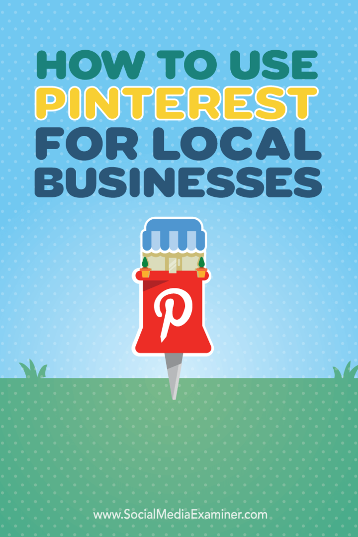Så här använder du Pinterest för lokala företag: Social Media Examiner