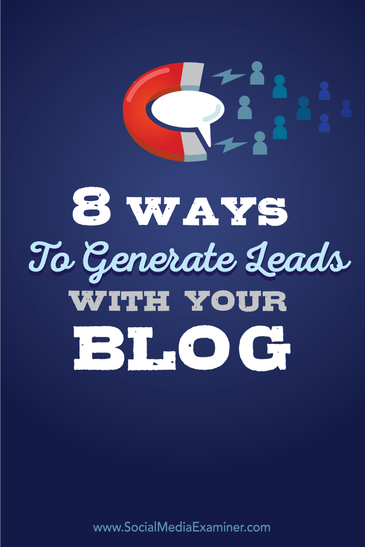 8 sätt att generera leads med din blogg: Social Media Examiner