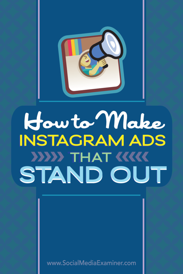 Hur man gör Instagram-annonser som sticker ut: Social Media Examiner