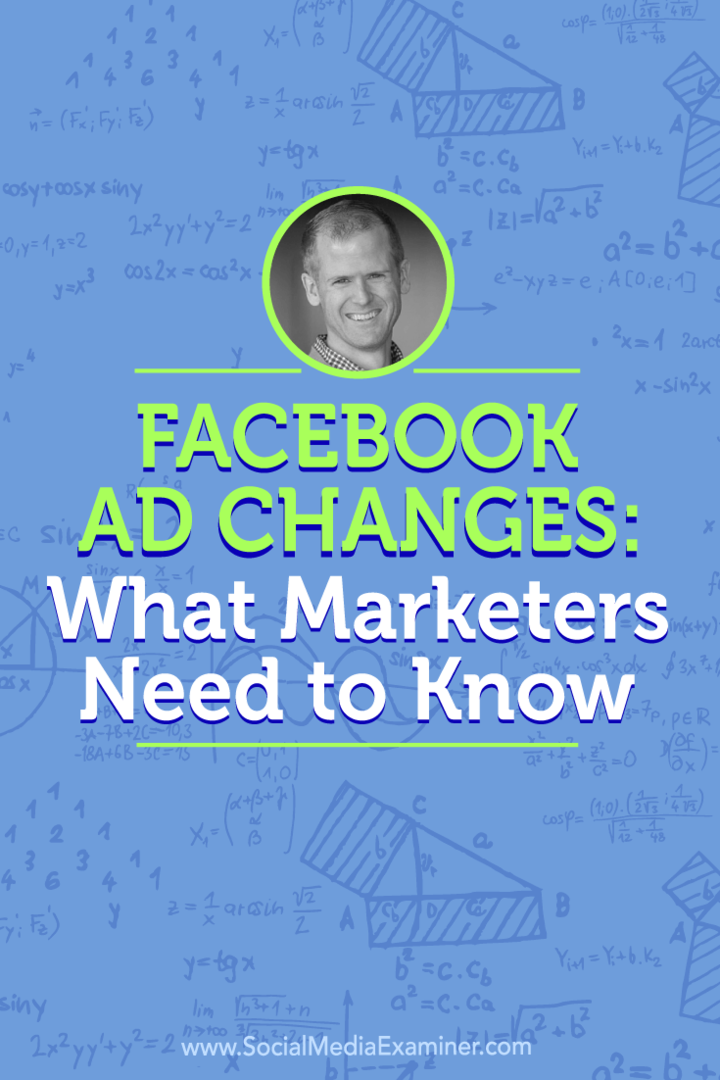 Facebook-annonsändringar: Vad marknadsförare behöver veta: Social Media Examiner