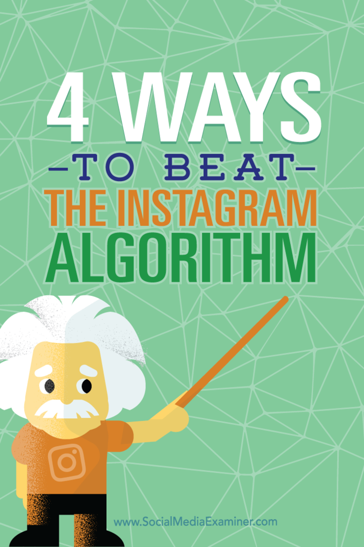 4 sätt att slå Instagram-algoritmen: Social Media Examiner