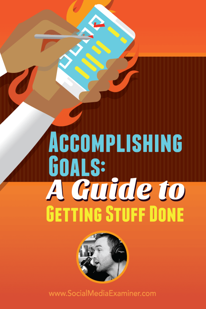 Uppnå mål: En guide till hur man gör saker: Social Media Examiner