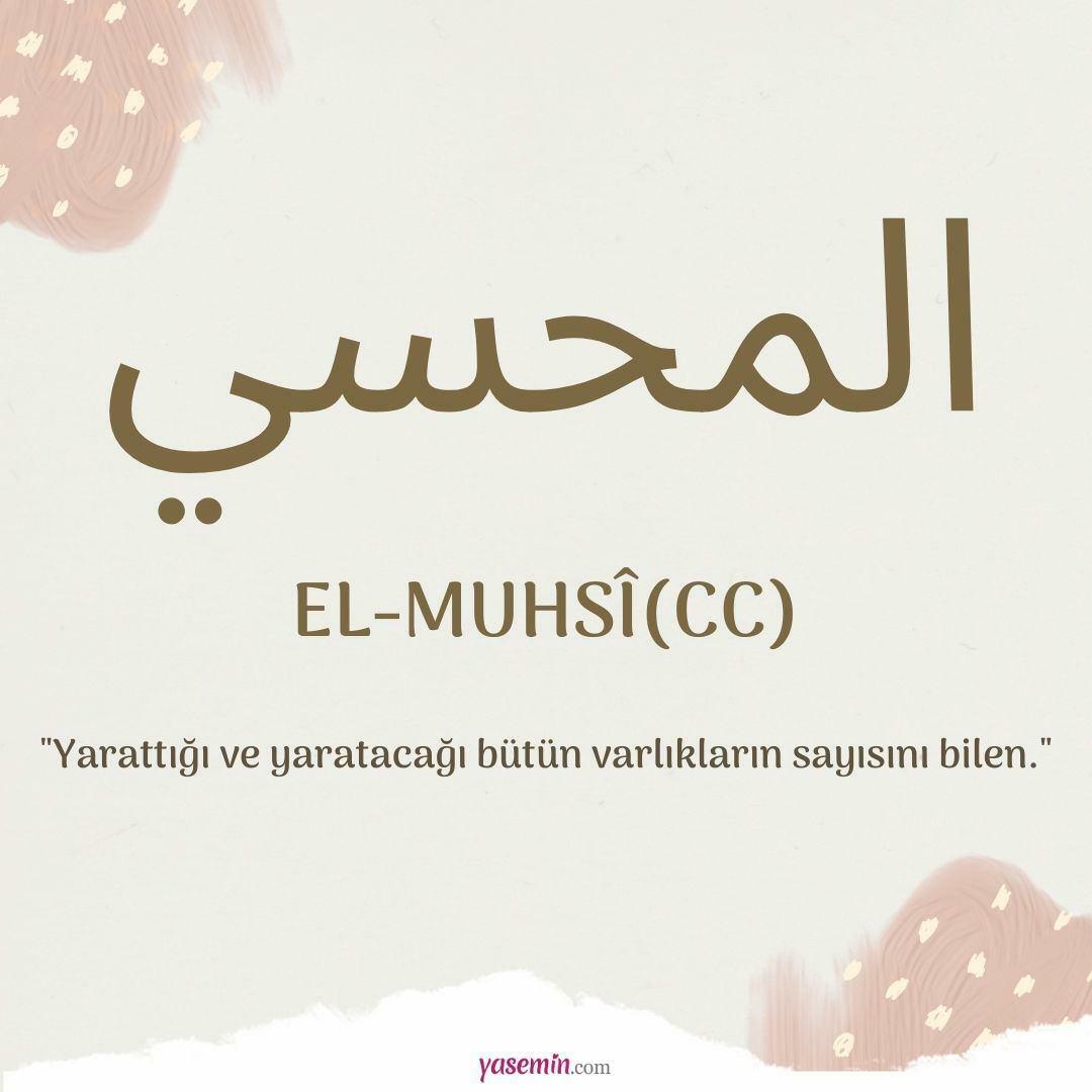 Vad betyder Al-Muhsi (cc) från Esma-ul Husna? Vilka är dygderna med al-Muhsi (cc)?