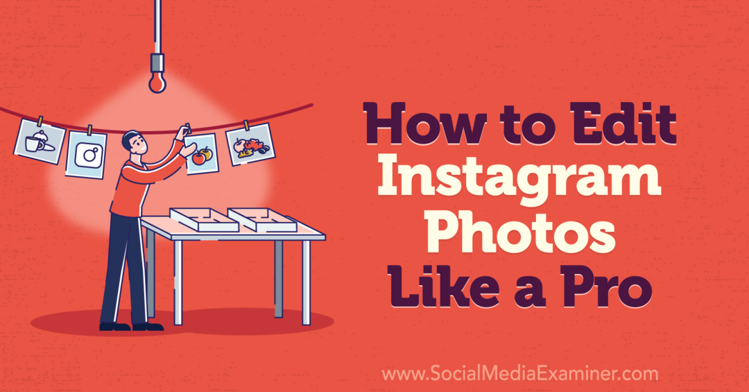 Hur man redigerar foton på Instagram som en Pro-Social Media Examinator