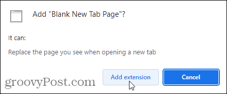 Klicka på Lägg till tillägg för att lägga till tillägget Blank New Tab Page i Chrome