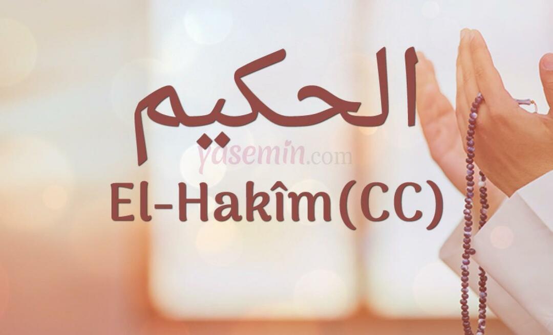 Vad betyder Al-Hakim (cc) från Esma-ul Husna? Vilka är al-Hakims dygder?