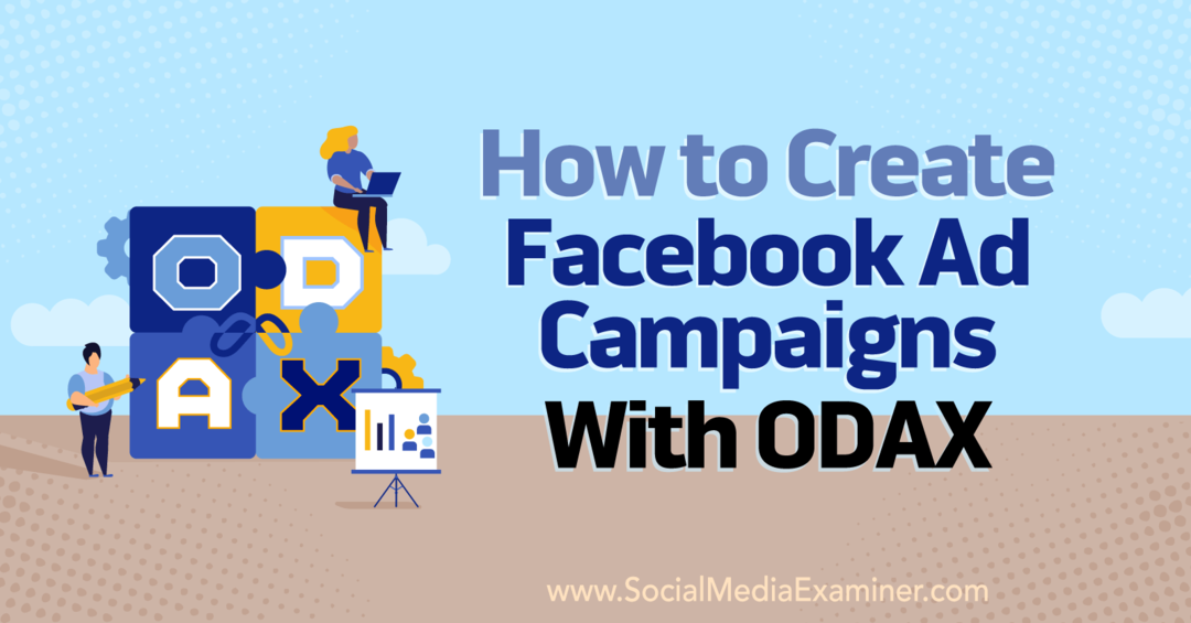 Hur man skapar Facebook-annonskampanjer med ODAX av Anna Sonnenberg på Social Media Examiner.