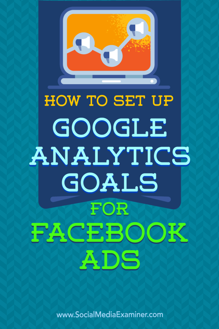Så här ställer du in Google Analytics-mål för Facebook-annonser: Social Media Examiner